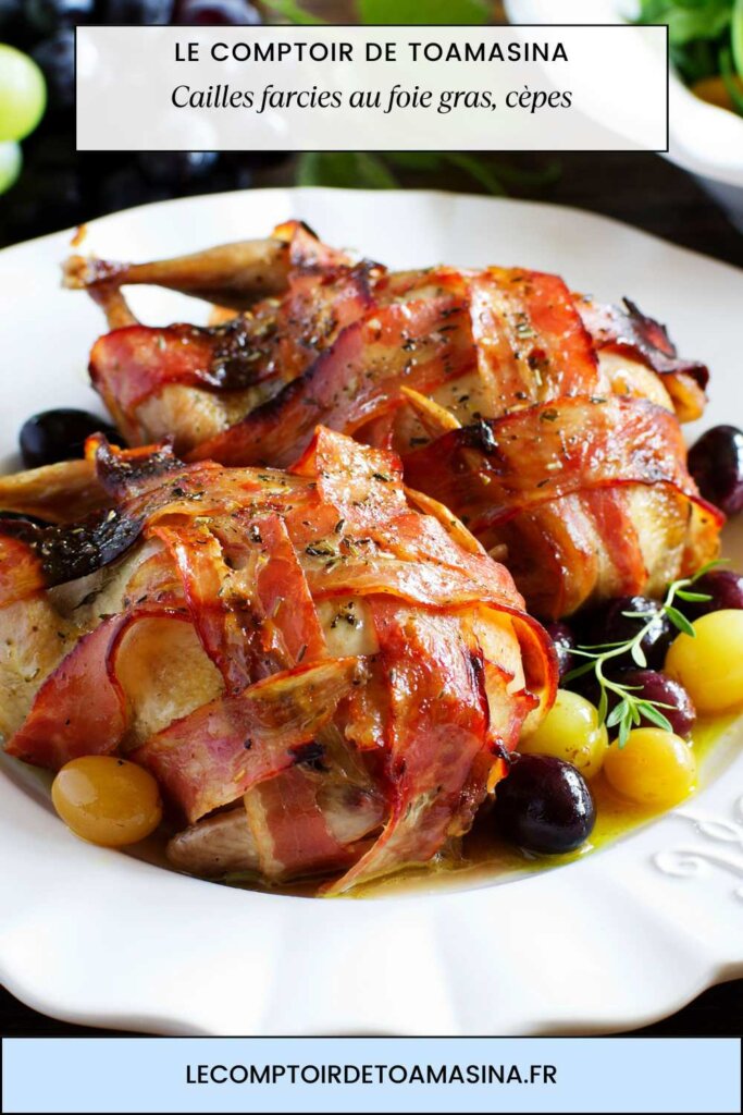 Cailles farcies au foie gras et aux cèpes