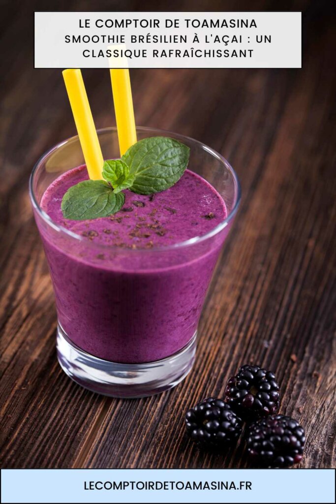 Smoothie brésilien à l'açaí, un classique rafraîchissant