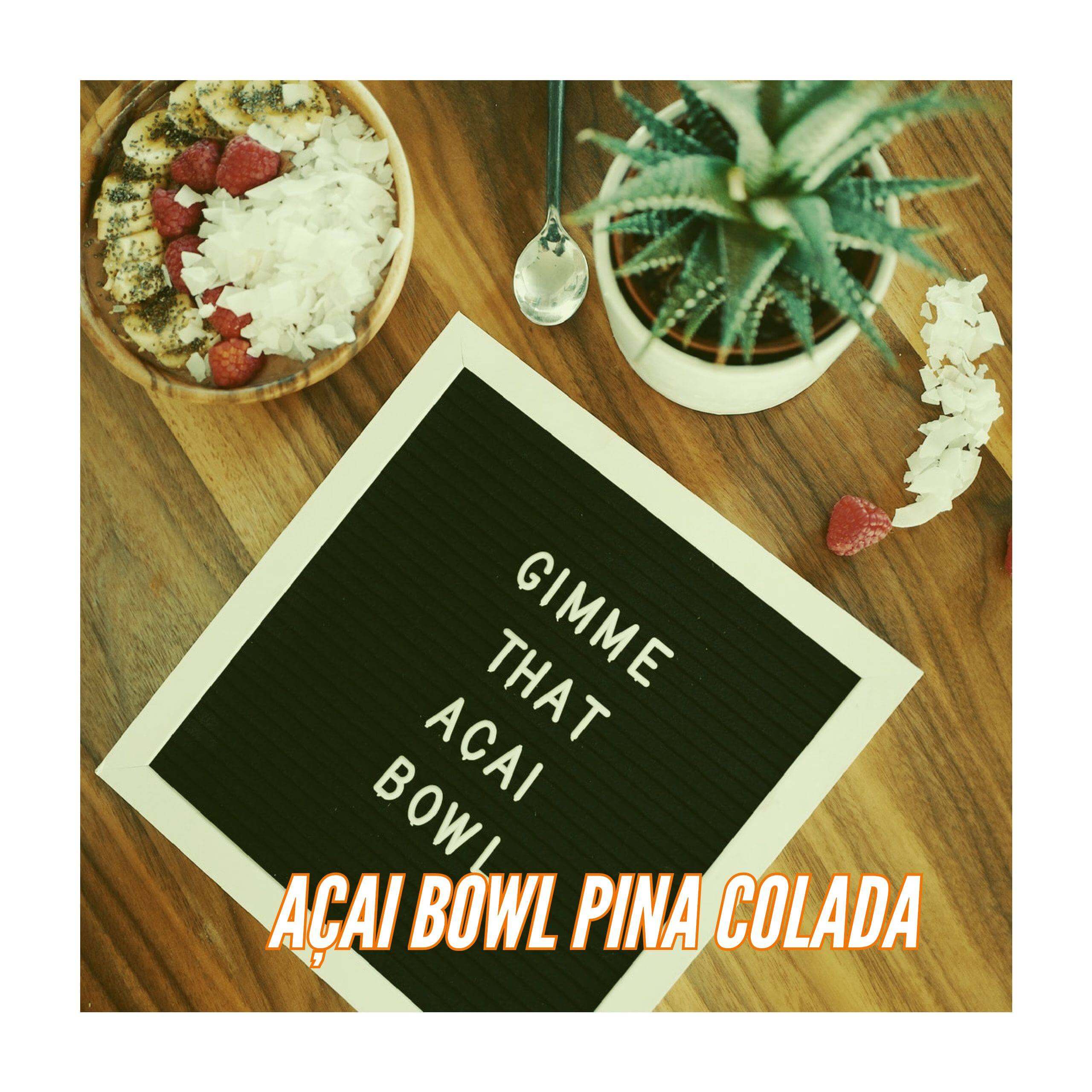 Açai bowl pina colada - Le Comptoir de Toamasina