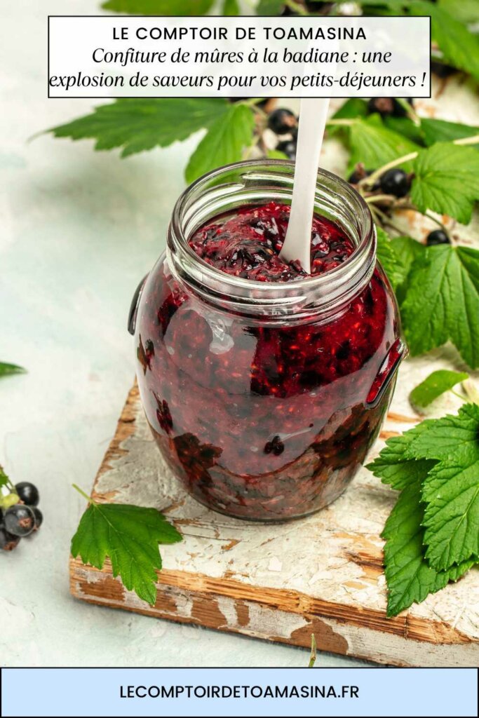 Confiture de mûres à la badiane une explosion de saveurs pour vos petits-déjeuners ! ☀️