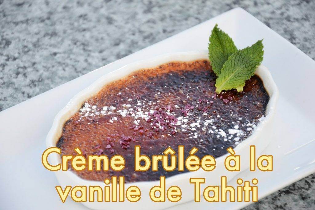 crème brûlée à la vanille de tahiti blog du comptoir de toamasina