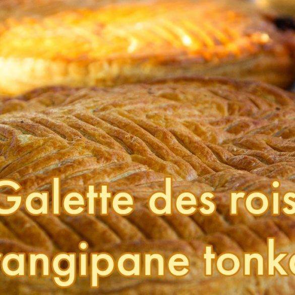 Recette de la Galette des rois frangipane tonka