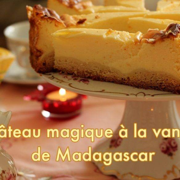 Gâteau magique à la vanille de Madagascar