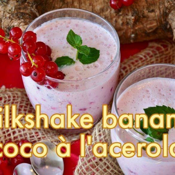 Milkshake banane, coco et acérola