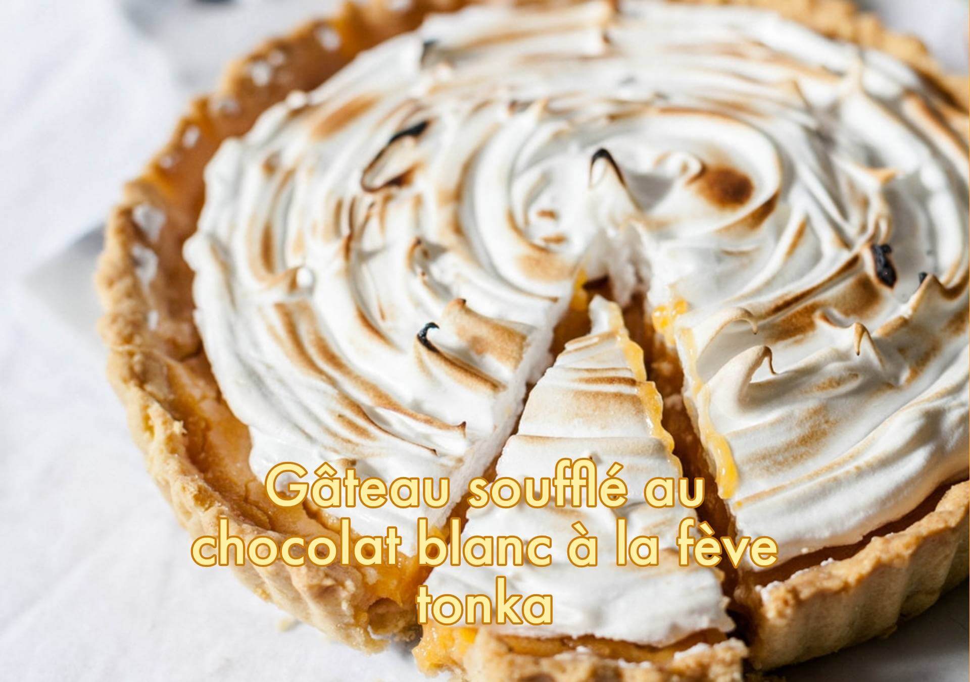 Gateau Souffle Au Chocolat Blanc A La Feve Tonka Par Chef Arnaud Vanille