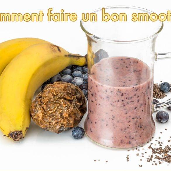 Comment faire un bon smoothie