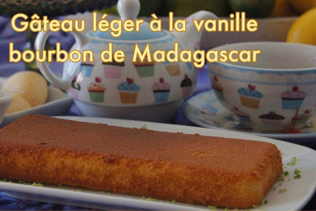 Recette de Gâteau léger à la vanille bourbon de Madagascar