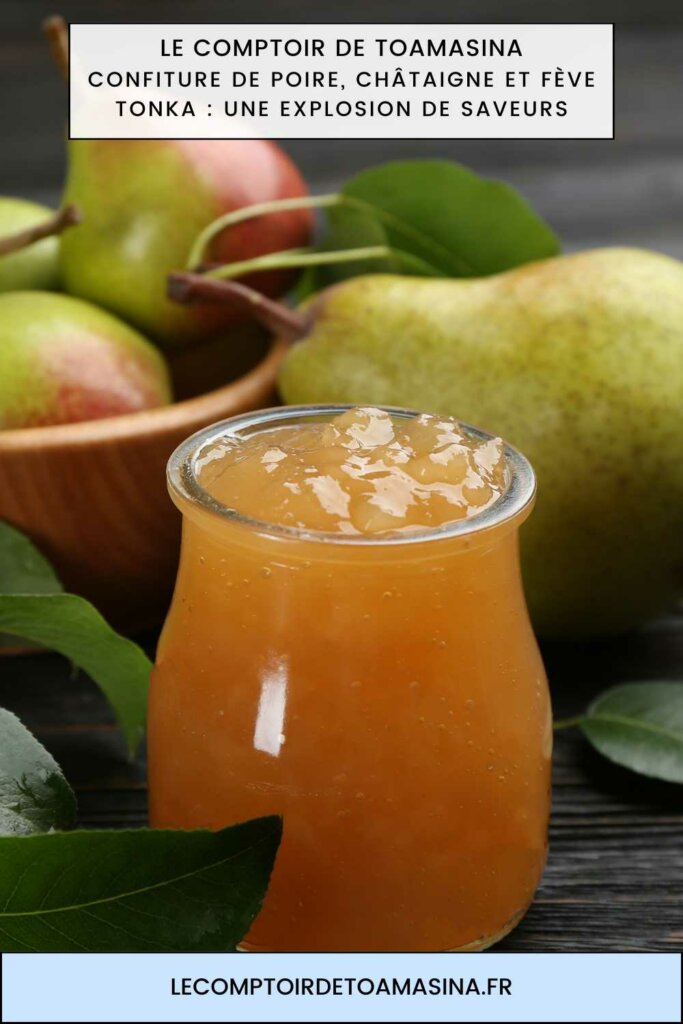 Confiture de poire, châtaigne et fève tonka