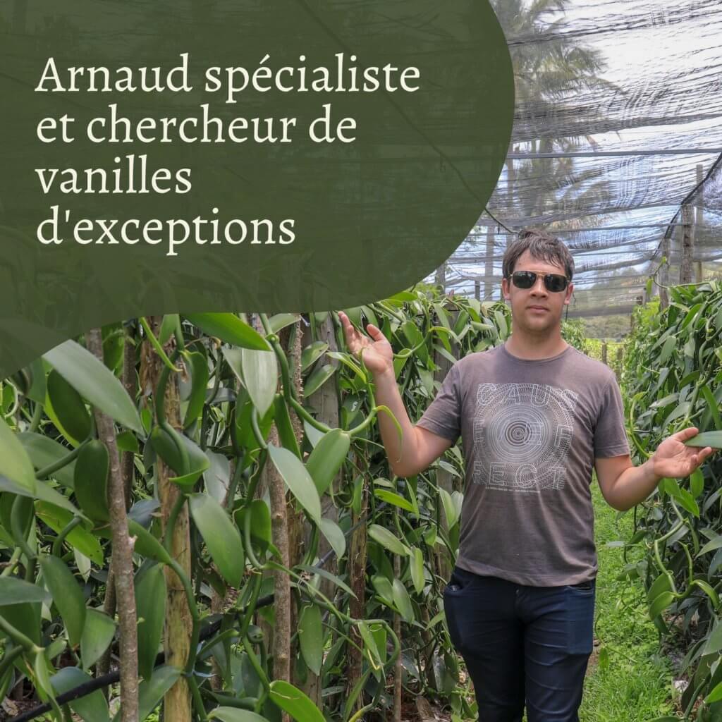 Arnaud Vanille pesquisador de grãos de baunilha excepcionais desde 2010