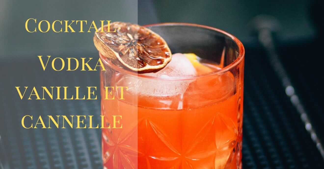 Cocktail Vodka Vanille Cannelle Comptoir de Toamasina