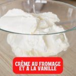 La crème au fromage et à la vanille : mon évaluation