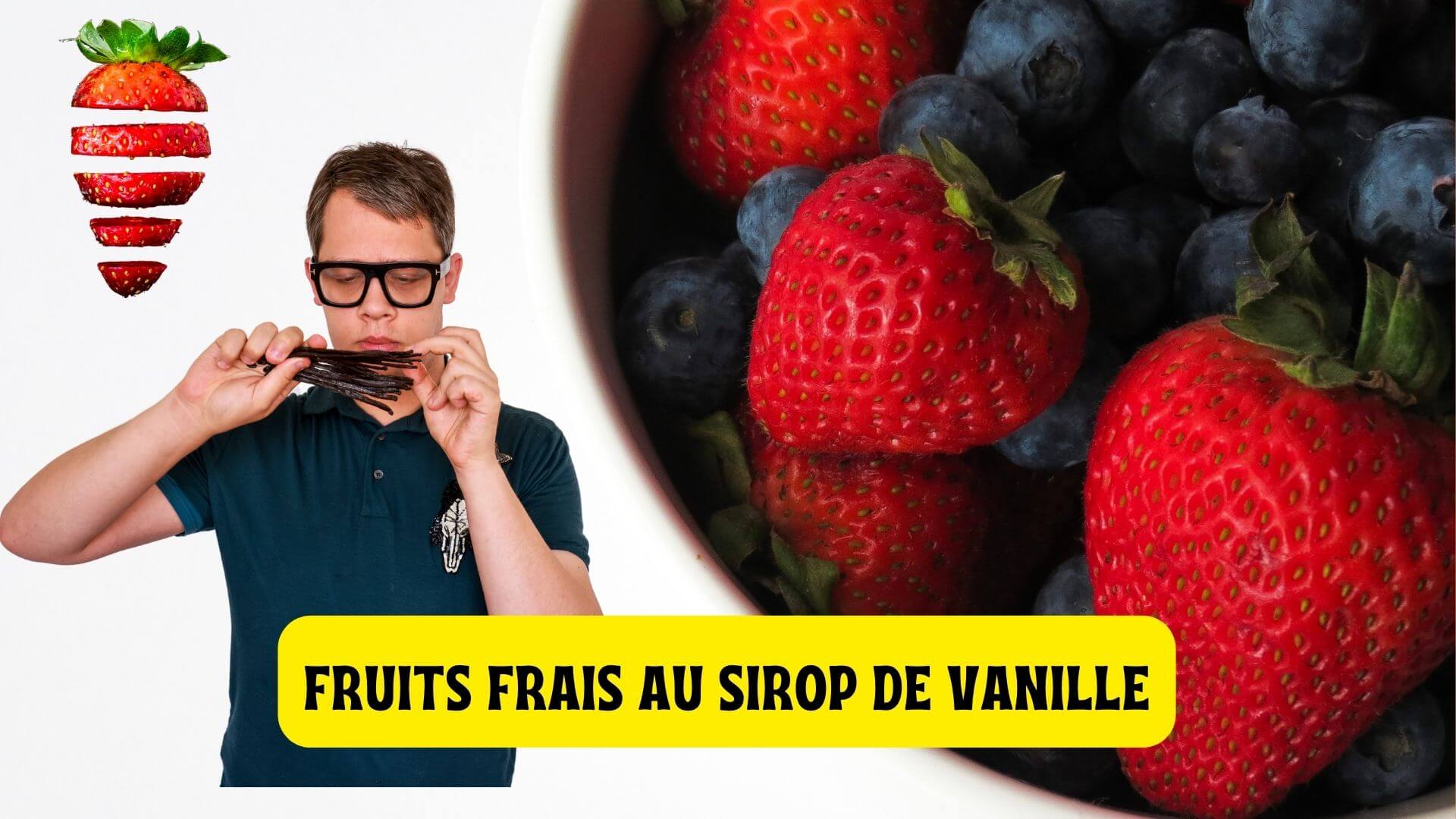 Fruits frais au sirop de vanille