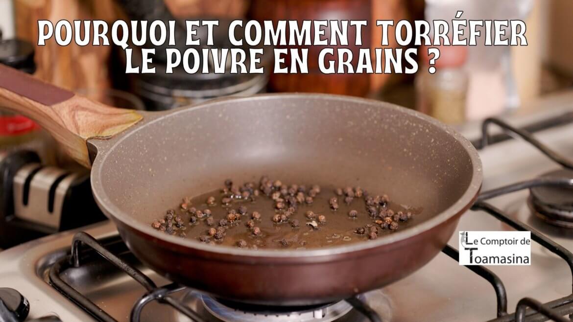 Comment torréfier le poivre - Le Comptoir de Toamasina