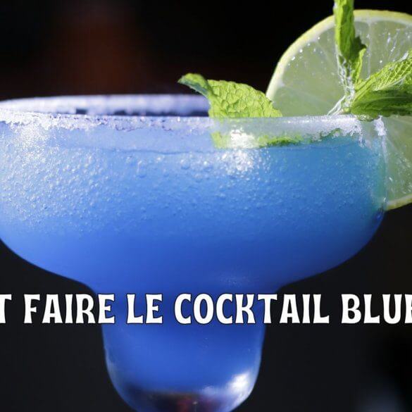 Comment faire le cocktail Blue Lagoon