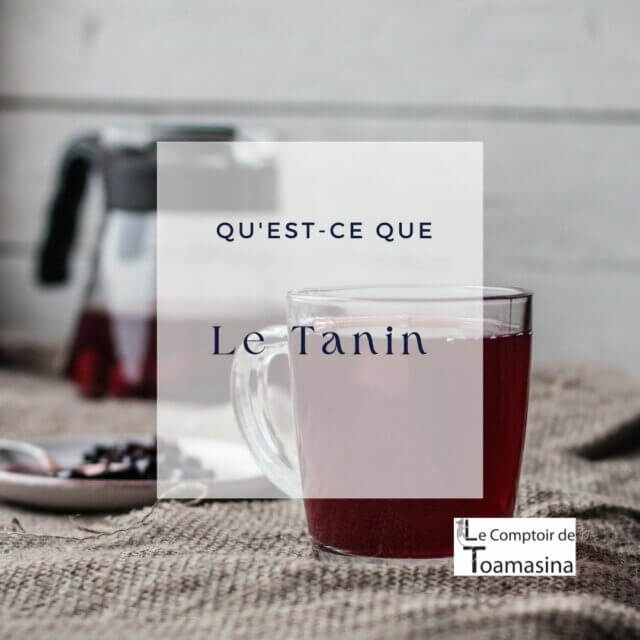 LES TANINS Dans le monde du Thé Tout savoir