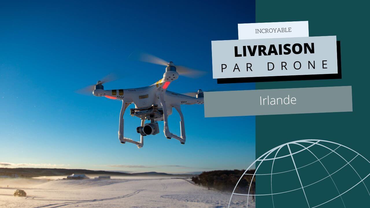 Livraison de colis par drone en Irlande