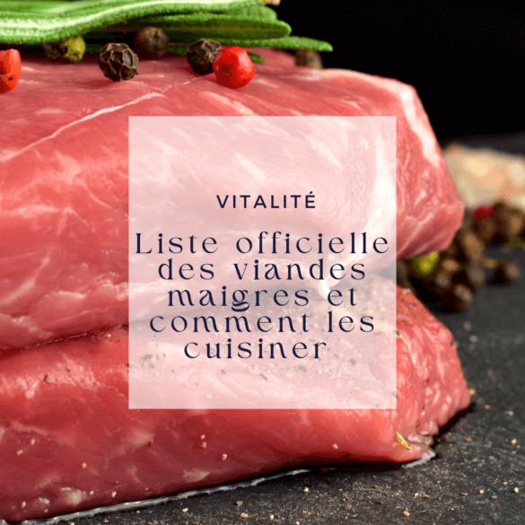 Liste officielle des viandes maigres et comment les cuisiner ainsi que les meilleurs recettes de chef Arnaud 