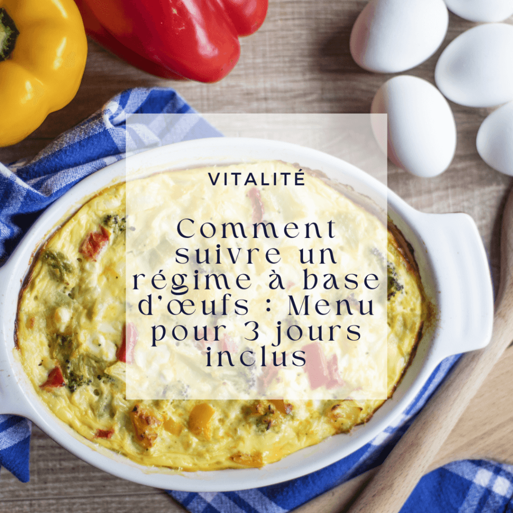 Comment suivre un régime à base d'œufs Menu pour 3 jours inclus