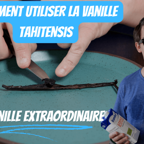 Comment utiliser la vanille tahitensis en cuisine