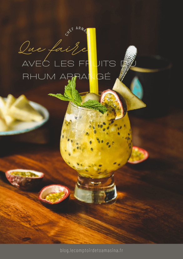 Que faire avec les fruits du rhum arrangé ? - Chef Arnaud Apogée