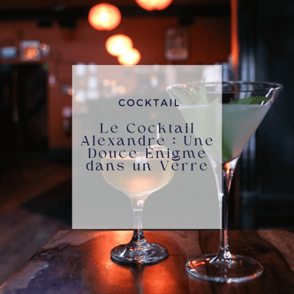 Le Cocktail Alexandre Une Douce Énigme dans un Verre