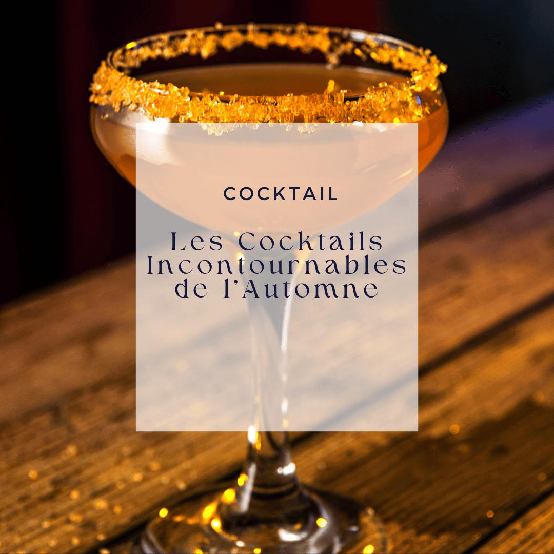 Les Cocktails Incontournables de l'Automne