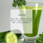 Le jus de chou frisé au concombre : mon évaluation