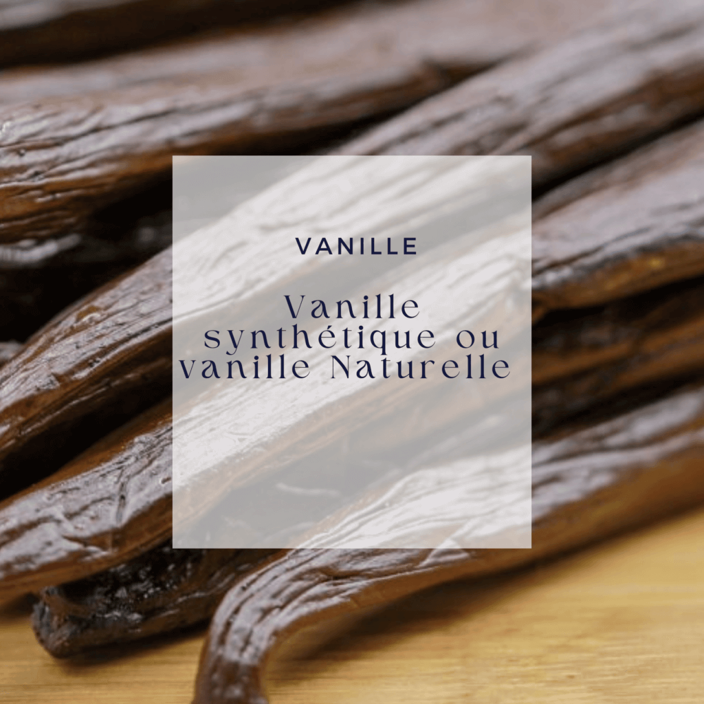 Vanille synthétique ou vanille naturelle