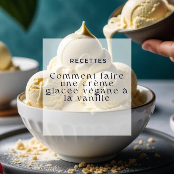 Comment faire une crème glacée végane à la vanille