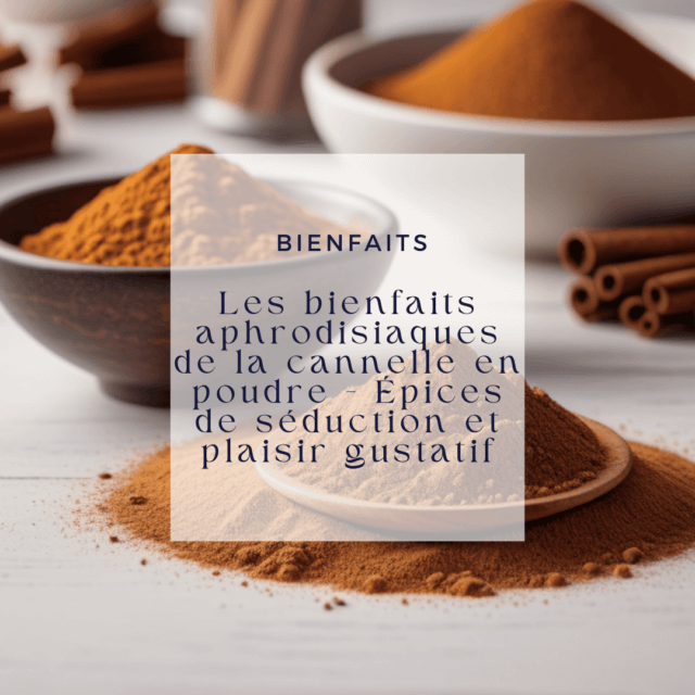 Les bienfaits aphrodisiaques de la cannelle en poudre - Le Comptoir de ...