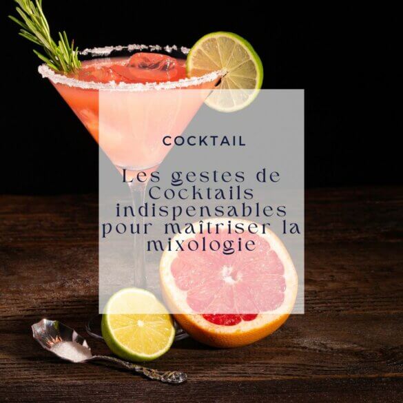 Les gestes de Cocktails indispensables pour maîtriser la mixologie