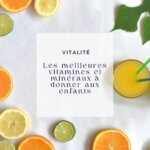 Les vitamines de l'enfant : notre évaluation