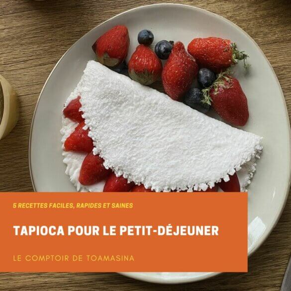 Tapioca pour le petit-déjeuner - 5 Recettes faciles, rapides et saines 