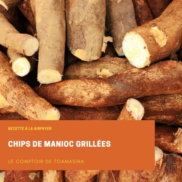 CHIPS DE MANIOC GRILLÉES