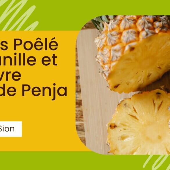 Ananas Poêlé à la Vanille et au Poivre Blanc de Penja