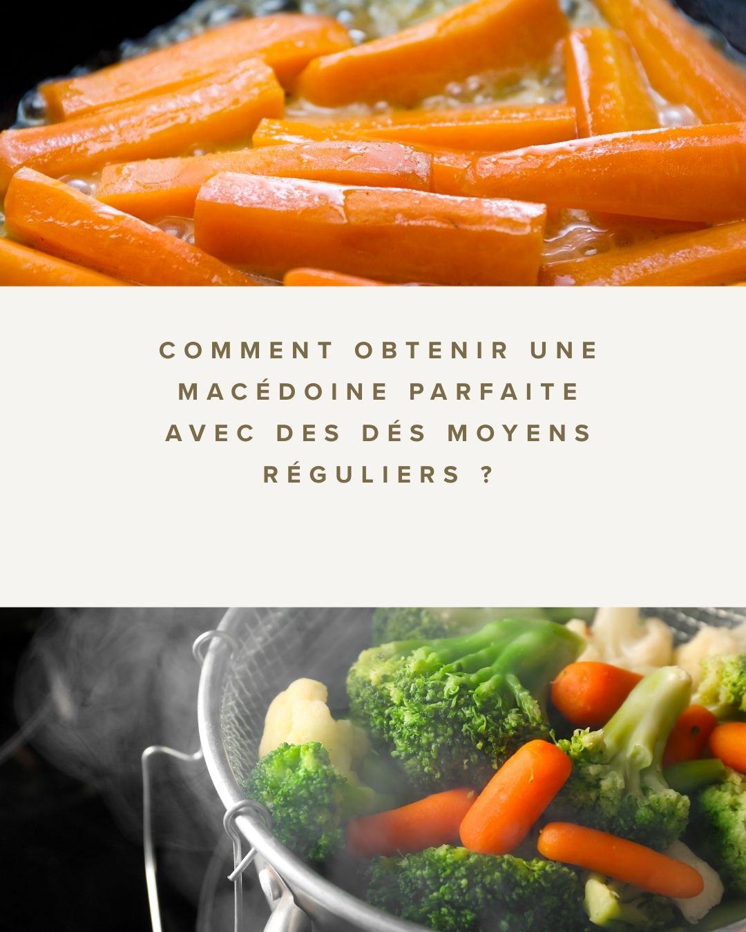 Comment obtenir une macédoine parfaite avec des dés moyens réguliers